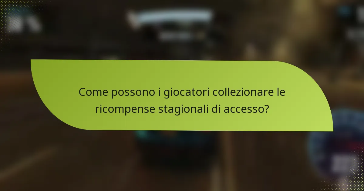 Come possono i giocatori collezionare le ricompense stagionali di accesso?