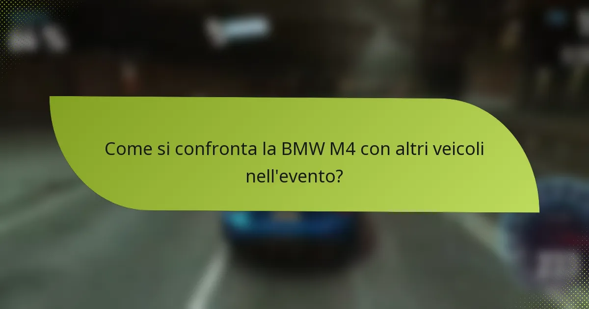 Come si confronta la BMW M4 con altri veicoli nell'evento?