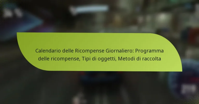 Calendario delle Ricompense Giornaliero: Programma delle ricompense, Tipi di oggetti, Metodi di raccolta