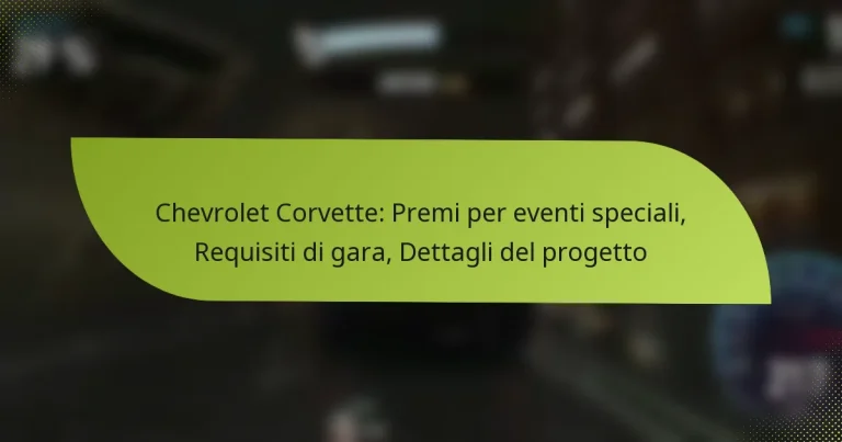 Chevrolet Corvette: Premi per eventi speciali, Requisiti di gara, Dettagli del progetto
