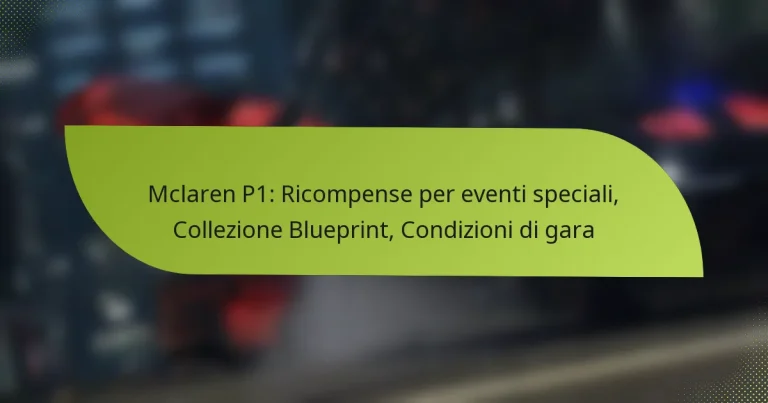 Mclaren P1: Ricompense per eventi speciali, Collezione Blueprint, Condizioni di gara