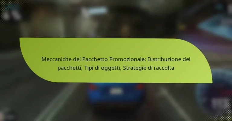 Meccaniche del Pacchetto Promozionale: Distribuzione dei pacchetti, Tipi di oggetti, Strategie di raccolta
