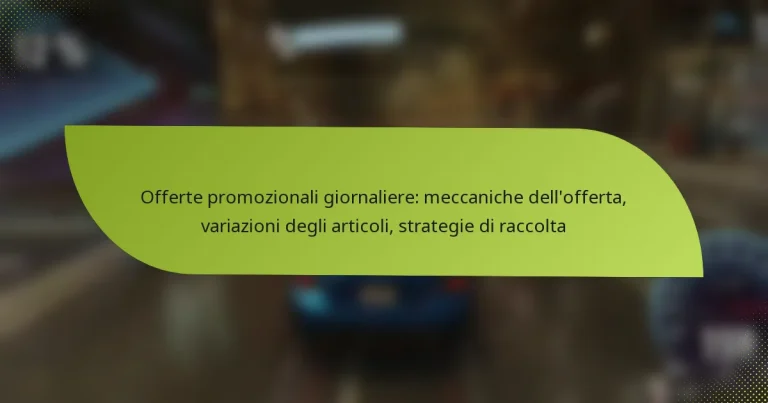 Offerte promozionali giornaliere: meccaniche dell’offerta, variazioni degli articoli, strategie di raccolta