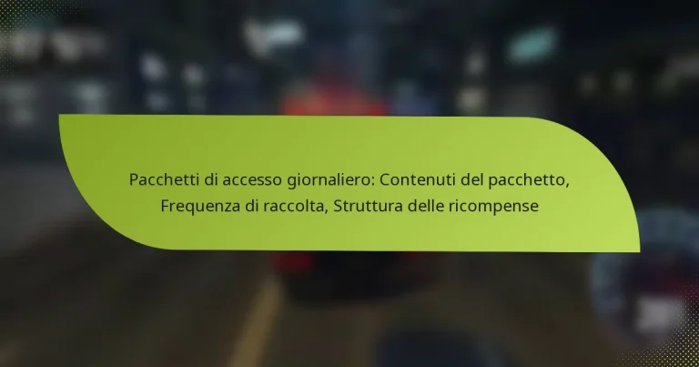 Pacchetti di accesso giornaliero: Contenuti del pacchetto, Frequenza di raccolta, Struttura delle ricompense