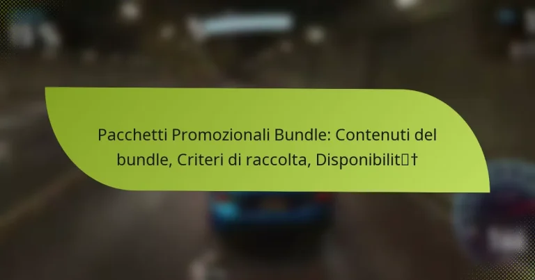Pacchetti Promozionali Bundle: Contenuti del bundle, Criteri di raccolta, Disponibilità