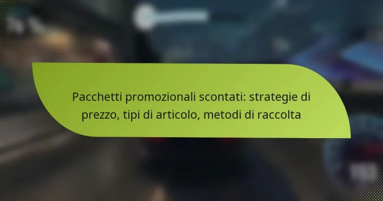 Pacchetti promozionali scontati: strategie di prezzo, tipi di articolo, metodi di raccolta