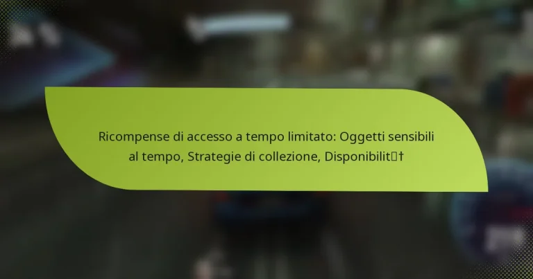 Ricompense di accesso a tempo limitato: Oggetti sensibili al tempo, Strategie di collezione, Disponibilità
