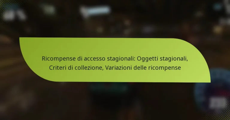 Ricompense di accesso stagionali: Oggetti stagionali, Criteri di collezione, Variazioni delle ricompense