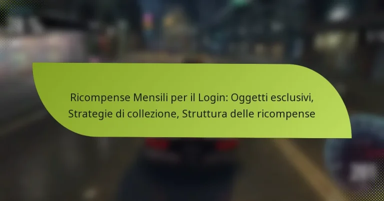 Ricompense Mensili per il Login: Oggetti esclusivi, Strategie di collezione, Struttura delle ricompense