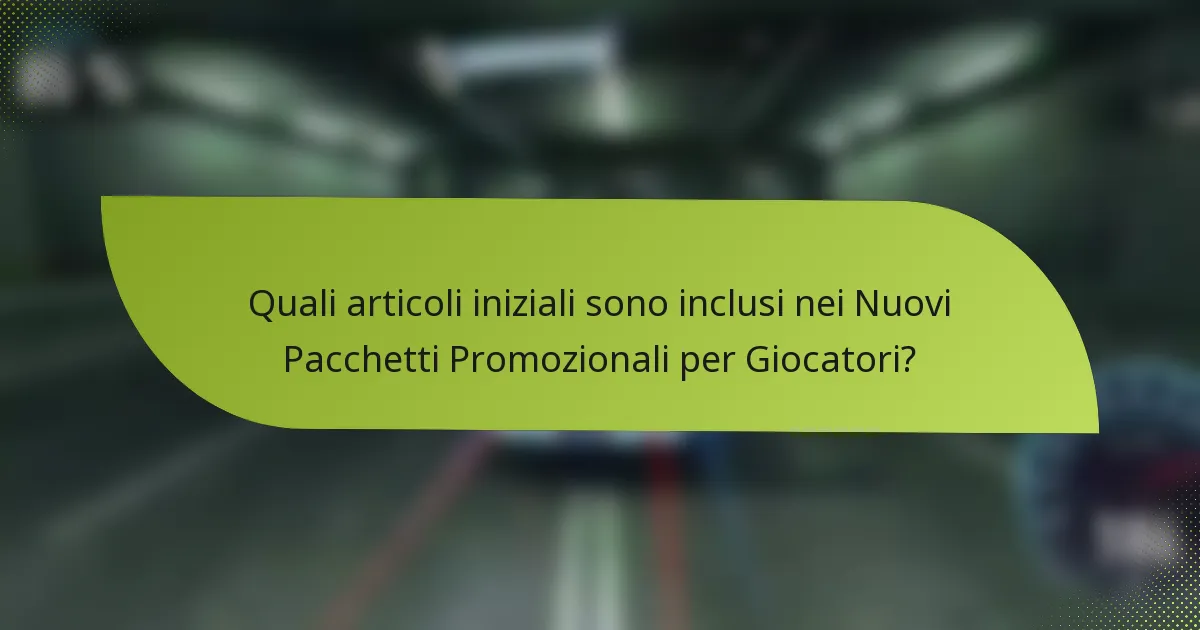 Quali articoli iniziali sono inclusi nei Nuovi Pacchetti Promozionali per Giocatori?