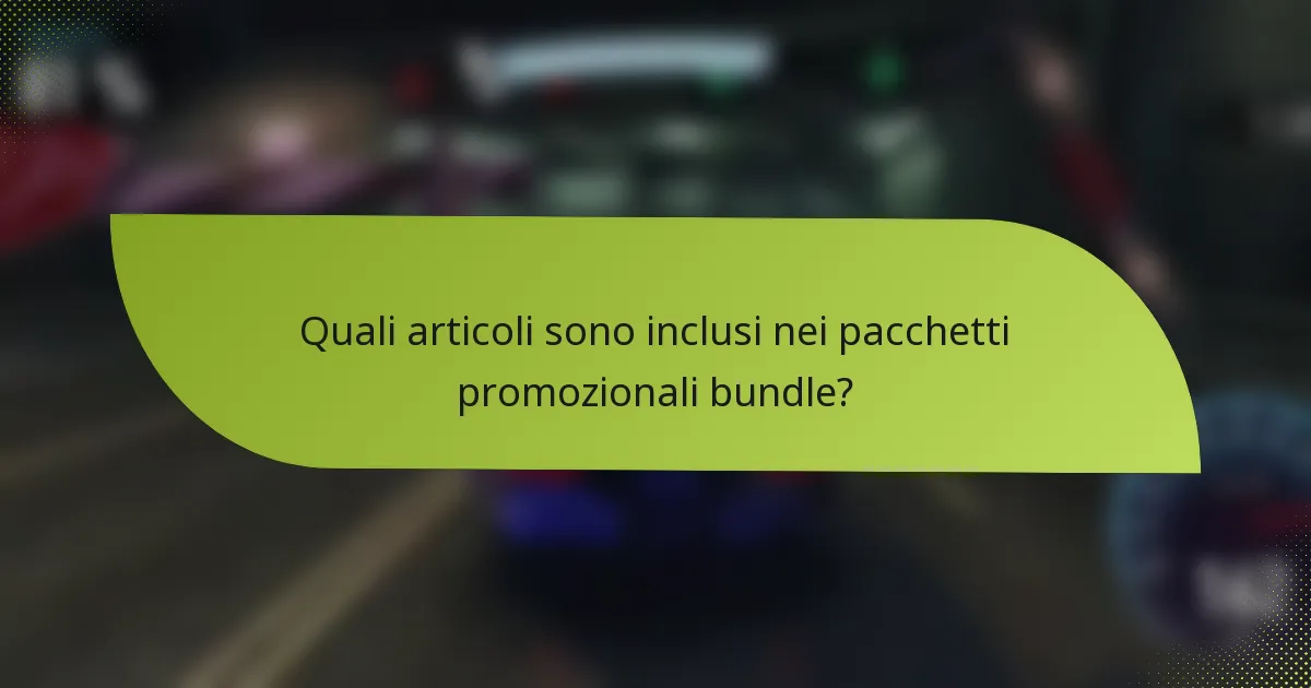 Quali articoli sono inclusi nei pacchetti promozionali bundle?