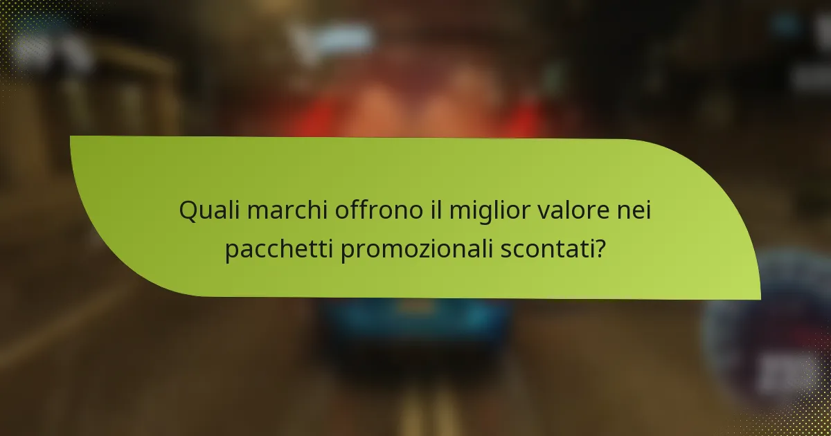 Quali marchi offrono il miglior valore nei pacchetti promozionali scontati?