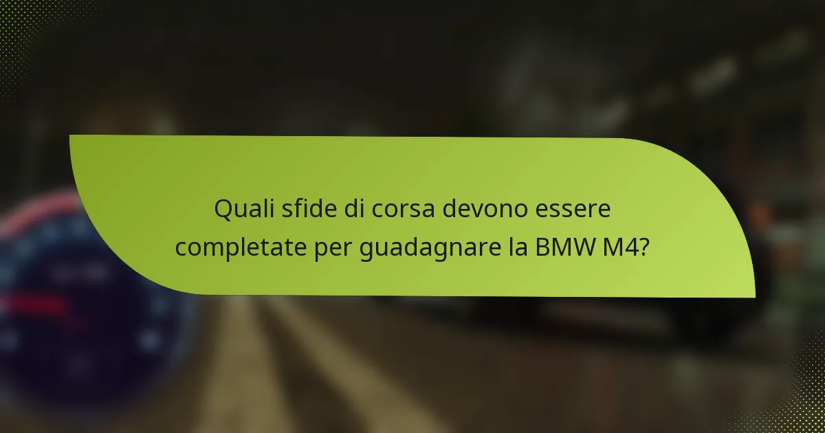 Quali sfide di corsa devono essere completate per guadagnare la BMW M4?
