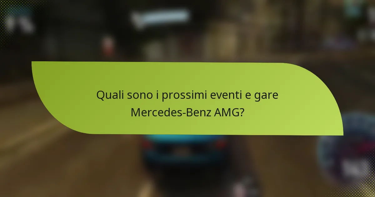 Quali sono i prossimi eventi e gare Mercedes-Benz AMG?