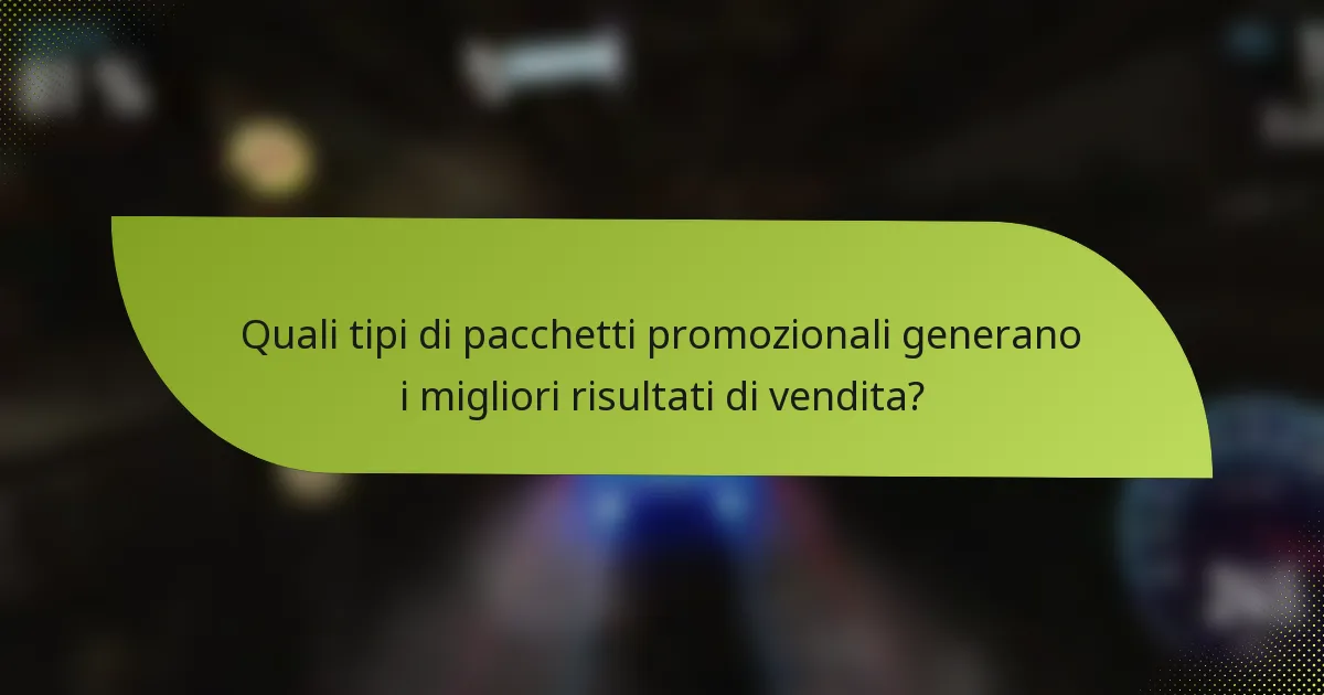 Quali tipi di pacchetti promozionali generano i migliori risultati di vendita?