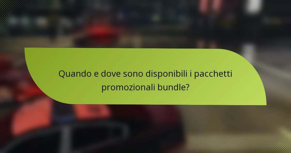 Quando e dove sono disponibili i pacchetti promozionali bundle?